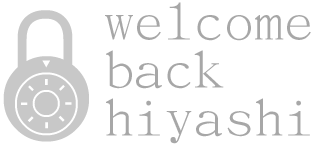 Welcome Back Hiyashi